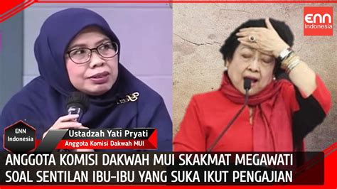 Ustadzah Ini Skakmat Megawati Soal Sentilannya Ke Ibu Ibu Yang Suka