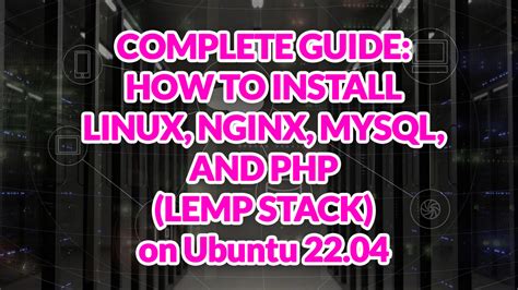 Lemp Stack Installation Complete Guide For Beginners