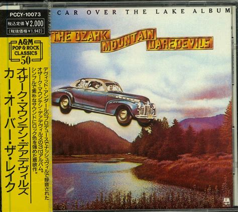 The Car Over The Lake Album By The Ozark Mountain Daredevils 1990 03