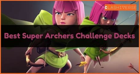 Best Super Archers Challenge Decks Clash Royale 2024