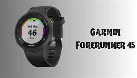 Garmin Forerunner 45 Review Unveiling The Features And Performance Gear Up To Fit