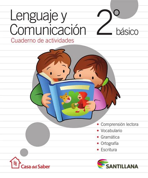 Lenguaje y Comunicación 2º de Primaria La casa del Saber Santillana