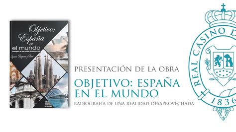 Presentación de la obra OBJETIVO ESPAÑA EN EL MUNDO Radiografía de