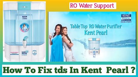 Kent Pearl Mineral Ro Water Purifier का Tds कैसे मिलाएँ Youtube