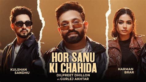 Hor Sanu Ki Chahida Dilpreet Dhillon Kulshan Sandhu Gurlej Akhtar Inder Chahal New