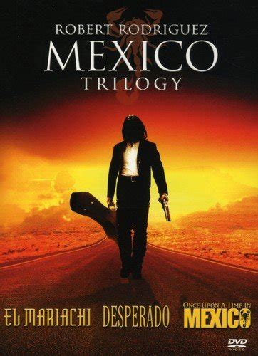 Robert Rodriguez Mexico Trilogy El Mariachi Desperado Once Upon A