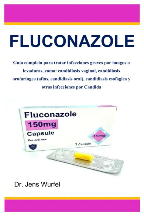 Buy FLUCONAZOLE Guía completa para tratar infecciones graves por