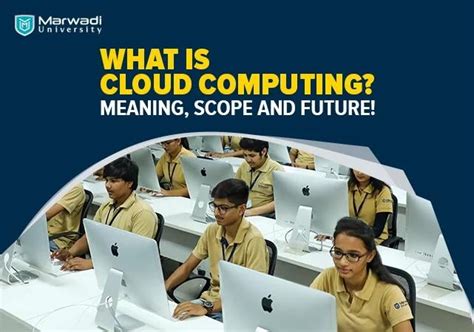 Cloud Computing Meaning Scope And Future U Marwadiuniversity