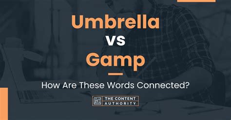 Umbrella vs Gamp: How Are These Words Connected?