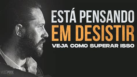 ESTÁ PENSANDO EM DESISTIR Motivação Vídeo Motivacional motivação