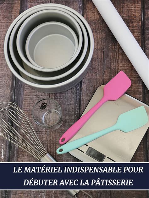 Le matériel indispensable pour débuter en pâtisserie Féerie cake