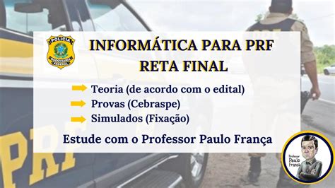 Concurso Prf 2021 Informática Professor Paulo França Reta Final