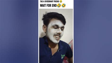 Oversmart Friend 🤣🤣।।wait For End🤣🤣 Youtube