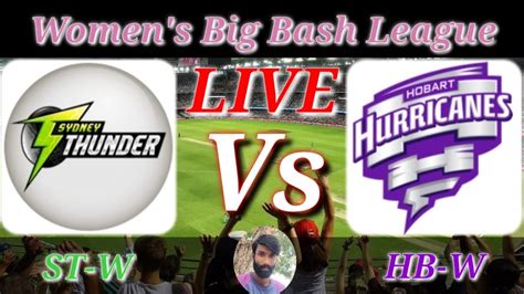 Sydney Thunder Women V Hobart Hurricanes Women 2nd Match Womens