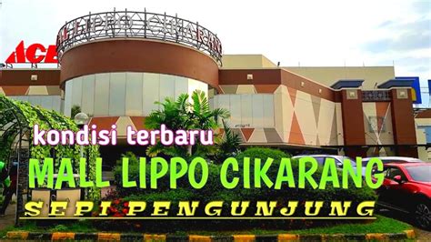 Mall Lippo Cikarang Kondisi Sepi Pengunjung Jalan Jalan Di Mall