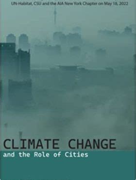 Consortium for Sustainable Urbanization • Climate Change and the Role of Cities