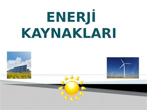 Pptx Enerj Kaynaklari Dokumen Tips