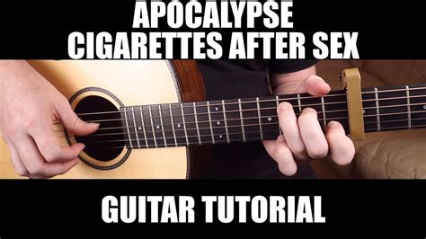 Apocalypse Cigarettes After Sex Fingerstyle Guitar Lesson Tab