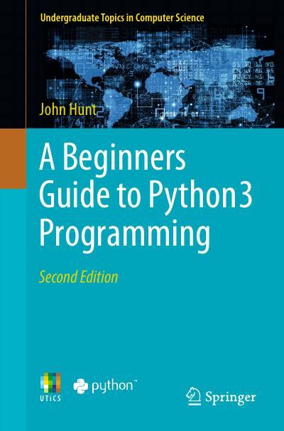 A Beginners Guide To Python 3 Programming 2nd Edition Coderprog