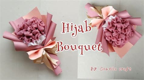 Cara Membuat Buket Hijab How To Make Hijab Bouquet Diy Ide Kado