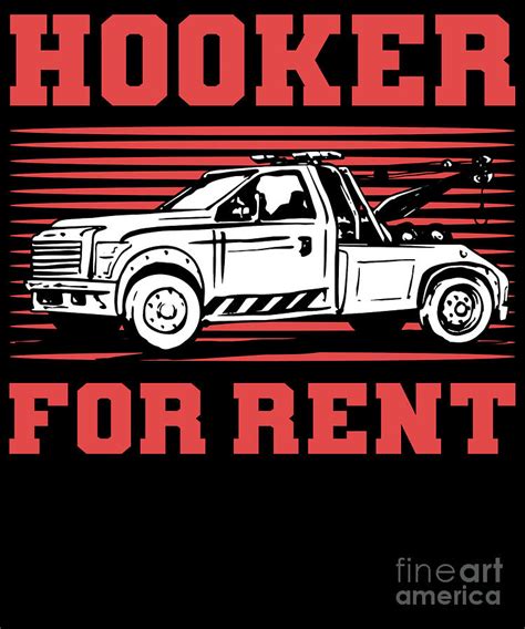 Hooker For Rent Tow Trucking Tow Truck Operator Digital Art By