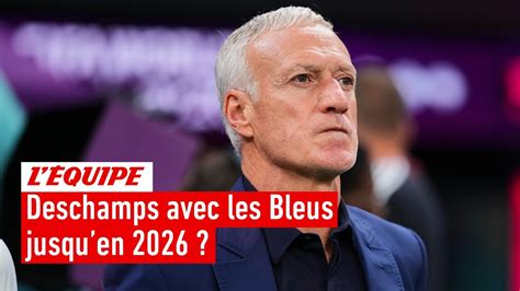 Prolongation jusqu en 2024 ou 2026 Lequel doit céder entre Deschamps