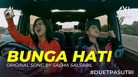 DUET PASUTRI BUNGA HATI SALMA SALSABIL COVER BY AXL RAMANDA