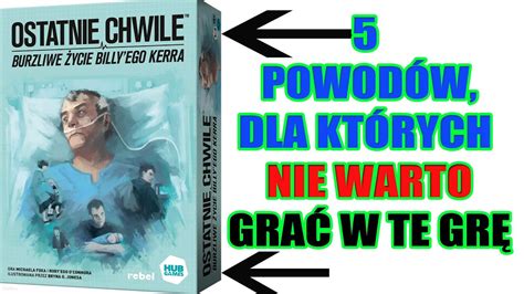 5 powodów dla których nie warto grać w Ostatnie chwile Burzliwe życie