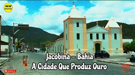 Jacobina Bahia A Cidade Que Produz Ouro Youtube