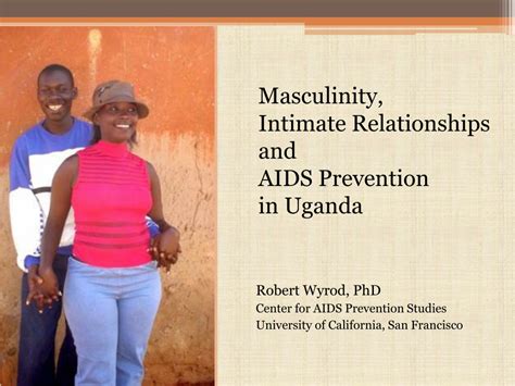 Ppt Masculinity Intimate Relationships And Aids Prevention In Uganda