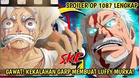 Spoiler Op Lengkap Edan Luffy Marah Besar Garp Berhasil