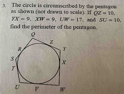 Solved 3 The Circle Is Circumscribed By The Pentagon As Shown Not Drawn To Scale If Qz 10