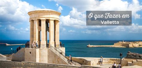 O Que Fazer Em Valletta Malta Top 10 Pontos Turísticos E Atrações