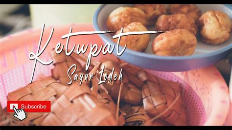 Ketupat Sayur Lodeh Video Cinematic Masakan Khas Indonesia