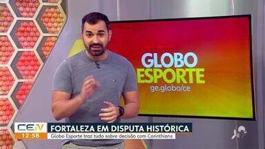 Cetv Edi O Fortaleza Veja Os Destaques Do Globo Esporte Desta