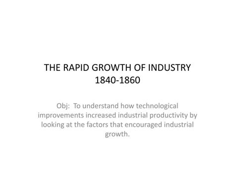 Ppt The Rapid Growth Of Industry 1840 1860 Powerpoint Presentation