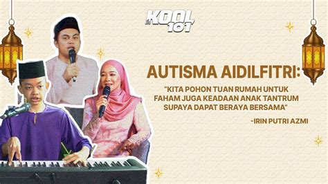 PM Kool 101 Autisma Aidilfitri Kool 101 YouTube