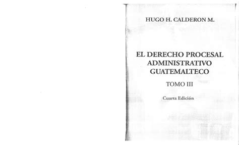 Calderon Hugo El Derecho Procesal Administrativo Guatemalteco Tomo