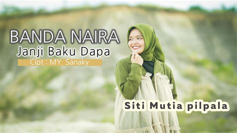 Banda Naira Janji Baku Dapa Siti Mutia Pilpala Lagu Joget Ambon