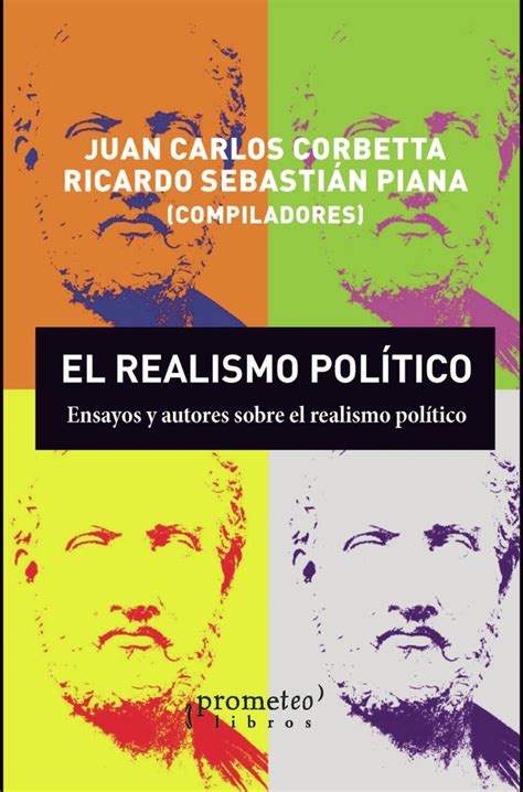 Realismo Politico El Ensayos Y Autores Sobre Realismo Politico