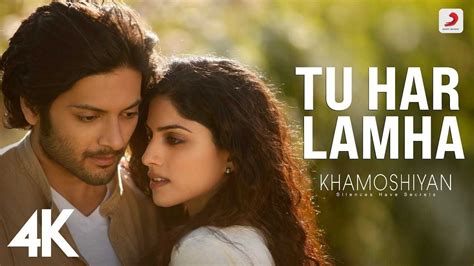 Tu Har Lamha Khamoshiyan Ali Fazal Sapna Pabbi Gurmeet Choudhary Arijit Singh Youtube