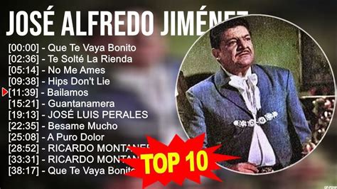 J O S é A L F R E D O J I M é N E Z 2023 Mix ~ Top 10 Best Songs ~ Greatest Hits ~ Full Album