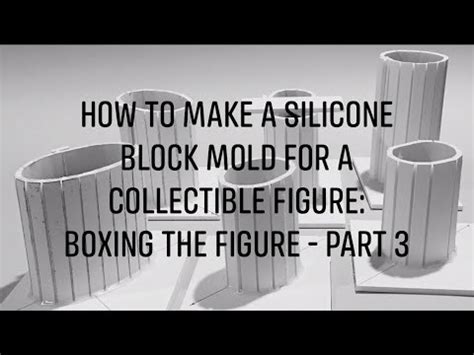 How To Make A Silicone Block Mold For A Collectible Figure Boxing The