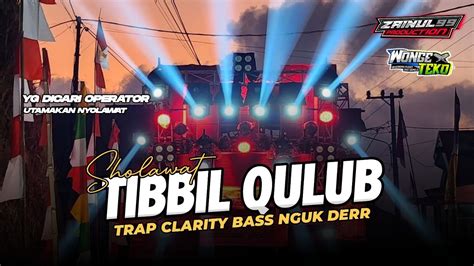 DJ TRAP SHOLAWAT TIBBIL QULUB COCOK BUAT JENANGAN CLARITY NGUK DERR BY