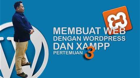 3 MEMBUAT WEB DENGAN WORDPRESS DAN XAMPP YouTube