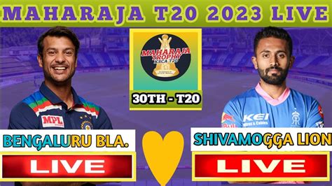 🔴live Bengaluru Blasters Vs Shivamogga Lions Live Maharaja T20 Live