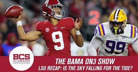 Bama On3 Show Is The Sky Falling For Alabama Following The Lsu Game On3