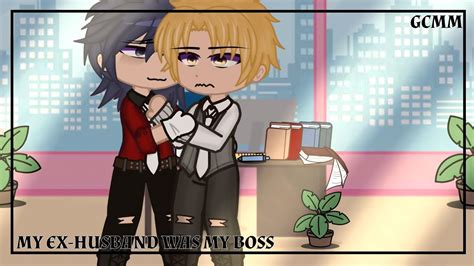 MY EX HUSBAND WAS MY BOSS GCMM GAY LOVE STORY YouTube