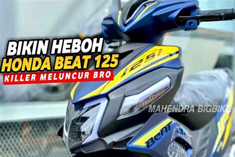 Cc Honda Beat Killer Resmi Diluncurkan Harganya Lebih Murah Dari