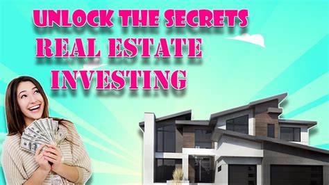 Unlock The Secrets Of Real Estate Investing How To Build Wealth With